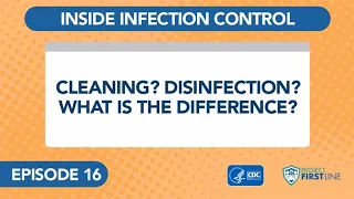 Episode 16 Cleaning Disinfection What is the Difference