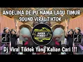 Download Lagu LAGU TIMUR ANGELINA DE PU NAMA SOUND VIRAL TIKTOK TERBARU 2025