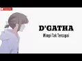 Download Lagu Lagu paling sedih banget D'GATHA_Mimpi Tak Tercapai (lirik musik)