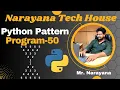Narayana Tech House Python Pattern Program-50 Mr Narayana 9010607010