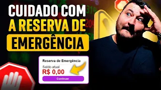 FICOU POBRE POR CAUSA DA RESERVA DE EMERGÊNCIA.... ENTENDA!