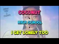Coconut x High School x I Get Lonely Too (OFFICIAL Mashup)