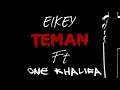 Download Lagu ONE Khalifa - TEMAN FT EIKEY