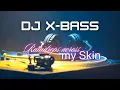 Lagu DJ X-BASS – Raindrops Across My Skin
