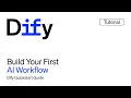 Dify Quickstart Guide Build Your First AI Workflow