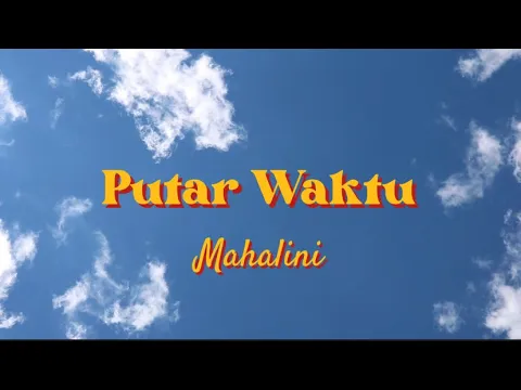 Download MP3 MAHALINI - PUTAR WAKTU ( Music Video)