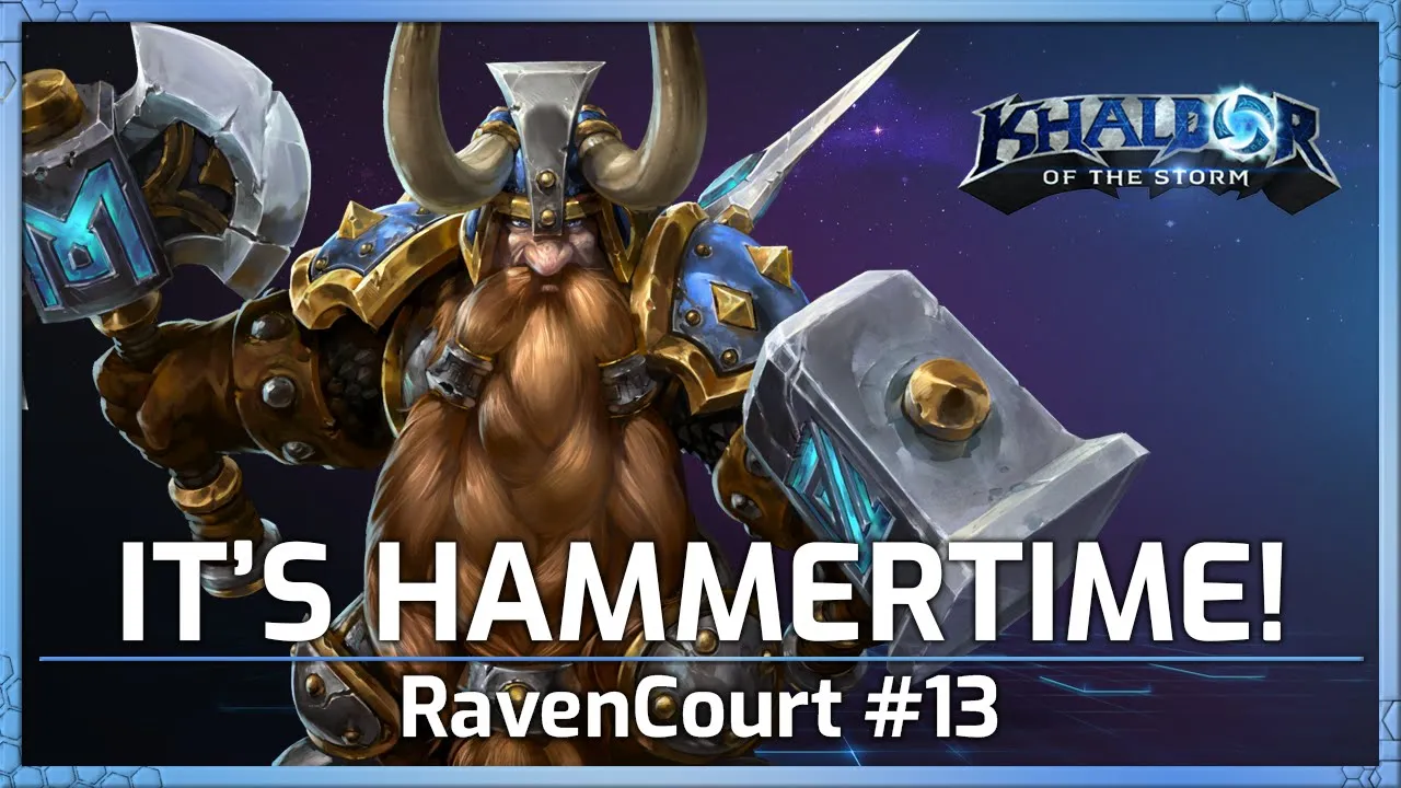 IT'S HAMMERTIME! - RavenCourt #13 - Heroes of the Storm