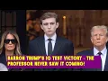 Liberal Professor CHALLENGES Barron Trump to an IQ Test - Instantly HUMILIATED