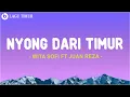 Download Lagu Wita Sofi Ft Juan Reza - Nyong Dari Timur (Lirik) Lagu Minang x Timur 2025