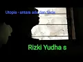 Download Lagu Utopia antara ada dan tiada cover by Rizki yudha