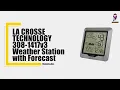 How to Set Up and Use the LA CROSSE TECHNOLOGY 308-1417v3 Weather Station