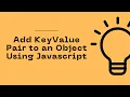 JavaScript Program to Add KeyValue Pair to an Object Celotek