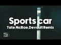 Tate McRae, Devault - Sports Car (Devault Remix) [Lyric Video]