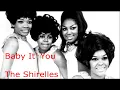 Shirelles - Baby It's You