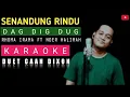 Download Lagu SENANDUNG RINDU (dag dig dug) KARAOKE DUET COWOK || CaAn Dixon