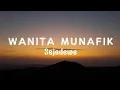 Download Lagu Wanita Munafik - Sejedewe (Lirik)
