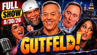 Gutfeld Show 8/30/26 FULL END SHOW | ᗷᖇEᗩKIᑎG ᑎEᗯS TRUMP August 30 , 2026