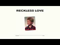 Download Lagu Reckless Love (Studio Version)
