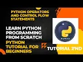 Python Operators and Control Flow Statements - Part 2 Explained Python Tutorial for Beginners