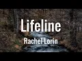 Download Lagu Rachel Lorin  - Lifeline (Lyrics)