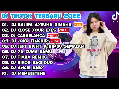 Download MP3 DJ TIKTOK TERBARU 2022 - DJ SALIRA AYEUNA DIMANA X DJ CLOSE YOUR EYES X DJ CASABLANCA | FYP TIKTOK