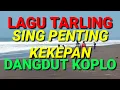 Download Lagu LAGU TARLING SING PENTING KEKEPAN DANGDUT KOPLO