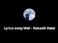 Download Lagu Wali - Kekasih Halal ( Lyrics Song )