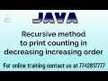 recursion in Java print decreasing increasing using recursion