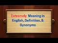 Extremely Meaning in English Definition Synonyms Thesaurus Thrive