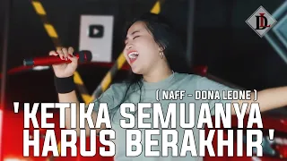 Download KETIKA SEMUANYA HARUS BERAKHIR - DONA LEONE | Woww VIRAL Suara Menggelegar Lady Rocker | SLOW ROCK MP3