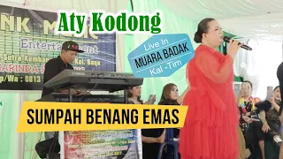 Download Aty Kodong || SUMPAH BENANG EMAS | Live In Muara Badak Kaltim MP3