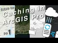 Intro to Caching with ArcGIS Pro pt 1