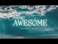 How Awesome [Instrumental with lyrics] - The Belonging Co ft. Hope Darst