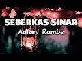 Download Lagu Seberkas Sinar - Adlani Rambe ( Lirik Video )
