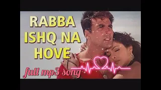 Download RABBA ISHQ NA HOVE(MP3) !! AKSHAY KUMAR!! ANDAAZ !! रब्बा इश्क ना होवे !! full song !! old song MP3