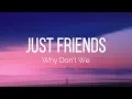 Why Don't We - Just Friends (Lyrics)