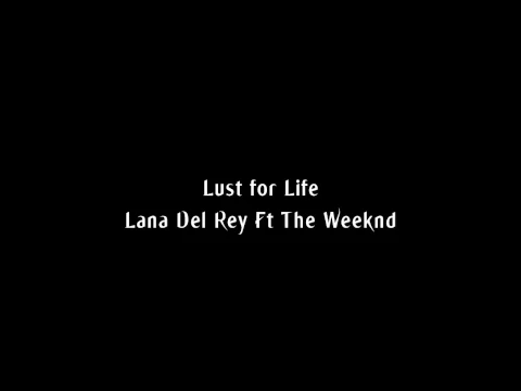 Download MP3 Lana Del Rey - Lust For Life ft. the Weeknd (lyrics)