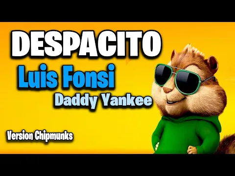 Download MP3 Despacito - Luis Fonsi, Daddy Yankee (Version Chipmunks - Lyrics/Letra)