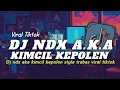 Download Lagu TREND TIKTOK 🔥🔥|| DJ NDX A.K.A KIMCIL KEPOLEN SLOW STYLE TRABAS VIRAL TIKTOK