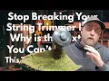 How To Stop Breaking Your String Trimmer Line
