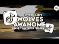 Download Lagu DJ WOLVES X AWANOME X STEREO LOVE STYLE TANTE V2 SLOW BASS VIRAL TIKTOK TERBARU