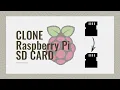 Clone your Raspberry Pi SD Card