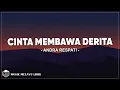 Lagu Andra Respati - Cinta membawa derita (Lirik Lagu)