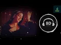 Ishq Bina 8D Audio