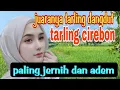 Lagu Juaranya tarling // tarling Cirebon paling jernih dan adem