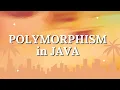 POLYMORPHISM in JAVA in 5 minutes Java For Beginners