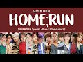 [LYRICS/가사] SEVENTEEN (세븐틴) - HOME;RUN [Special Album ; (Semicolon)]