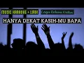 Download Lagu Hanya Dekat Kasih-Mu Bapa (Music Karaoke + Lirik)