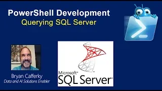PowerShell Development Querying SQL Server