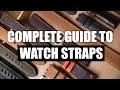 A Complete Guide To Watch Straps BEGINNER S GUIDE